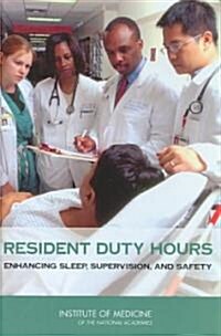 Resident Duty Hours: Enhancing Sleep, Supervision, and Safety (Hardcover)