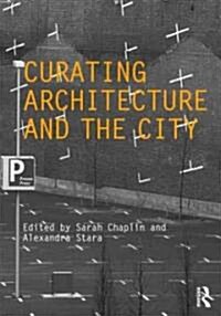 Curating Architecture and the City (Paperback)
