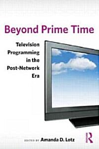 Beyond Prime Time : Television Programming in the Post-Network Era (Paperback)