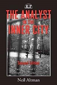 The Analyst in the Inner City: Race, Class, and Culture Through a Psychoanalytic Lens (Paperback, 2)