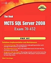The Real MCTS SQL Server 2008 Exam 70-432 Prep Kit: Database Implementation and Maintenance (Paperback)