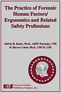 The Practice of Forensic Human Factors/Ergonomics and Related Safety Professions (Paperback)