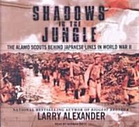 Shadows in the Jungle: The Alamo Scouts Behind Japanese Lines in World War II (Audio CD, Library)
