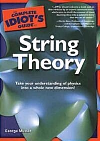 The Complete Idiots Guide to String Theory: Take Your Understanding of Physics Into a Whole New Dimension! (Audio CD)