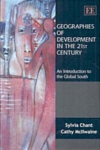 Geographies of Development in the 21st Century : An Introduction to the Global South (Paperback)