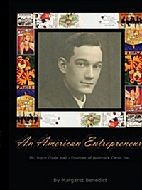 An American Entrepreneur - Mr. Joyce Clyde Hall - Founder of Hallmark Cards Inc. (Paperback)