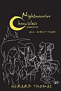 Nightwarrior Chronicles: All Girls Team (Paperback)