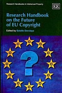 Research Handbook on the Future of EU Copyright (Hardcover)