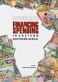 HIV/AIDS Financing and Spending in Eastern and Southern Africa (Paperback)