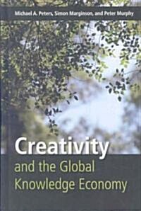 Creativity and the Global Knowledge Economy (Hardcover)