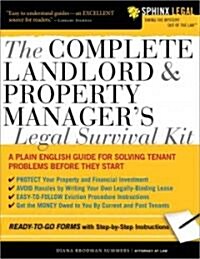 The Complete Landlord & Property Managers Legal Survival Kit (Paperback, 1st)