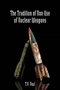 The Tradition of Non-Use of Nuclear Weapons (Hardcover)