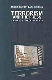 Terrorism and the Press: An Uneasy Relationship (Paperback)
