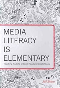 Media Literacy Is Elementary (Paperback)