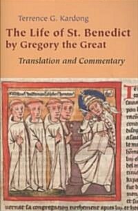 The Life of St. Benedict by Gregory the Great: Translation and Commentary (Paperback)