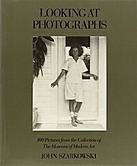 Looking at Photographs: 100 Pictures from the Collection of the Museum of Modern Art (Paperback)
