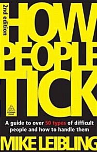 How People Tick : A Guide to Over 50 Types of Difficult People and How to Handle Them (Paperback, 2 Revised edition)