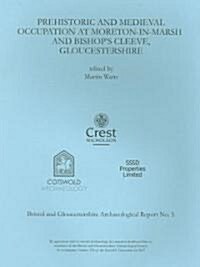 Prehistoric and Medieval Occupation at Moreton-In-Marsh and Bishops Cleeve, Gloucestershire (Paperback)