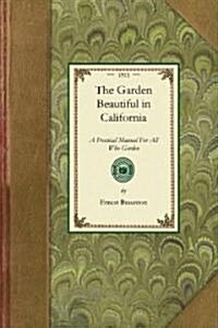 The Garden Beautiful in California (Paperback)