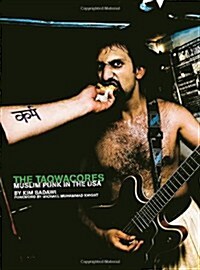The Taqwacores: Muslim Punk in the USA (Hardcover)