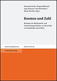 Kosmos Und Zahl: Beitrage Zur Mathematik- Und Astronomiegeschichte, Zu Alexander Von Humboldt Und Leibniz (Hardcover)