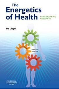 The Energetics of Health : A Naturopathic Assessment (Paperback)