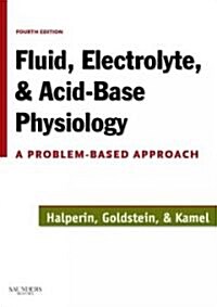 Fluid, Electrolyte, and Acid-Base Physiology: A Problem-Based Approach (Paperback, 4, Revised, Update)