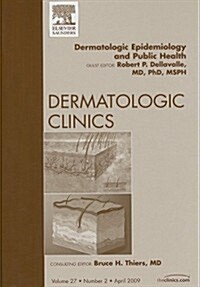 Dermatologic Epidemiology and Public Health, An Issue of Dermatologic Clinics (Hardcover)