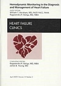 Hemodynamic Monitoring in the Diagnosis and Management of Heart Failure, An Issue of Heart Failure Clinics (Hardcover)