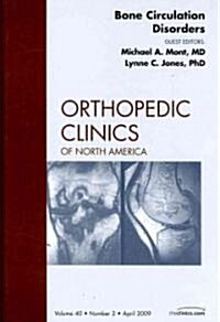 Bone Circulation Disorders, An Issue of Orthopedic Clinics (Hardcover)