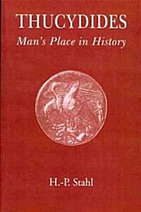 Thucydides : Mans Place in History (Paperback)