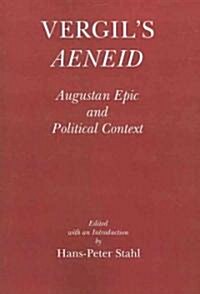 Vergils Aeneid : Augustan Epic and Political Context (Paperback)