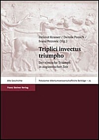 Triplici Invectus Triumpho: Der Romische Triumph in Augusteischer Zeit (Paperback)