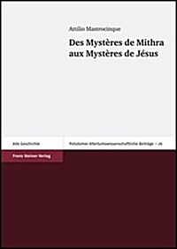 Des Mysteres De Mithra Aux Mysteres De Jesus (Paperback)