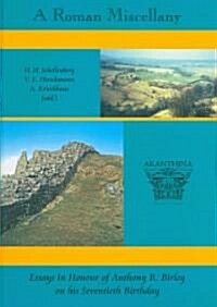 A Roman Miscellany: Essays in Honour of Anthony R. Birley on His Seventieth Birthday [With CDROM] (Hardcover)