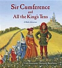 Sir Cumference and All the Kings Tens (Hardcover)