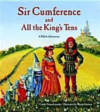 Sir Cumference and All the Kings Tens (Paperback)