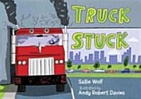 Truck Stuck (Paperback, Reprint)