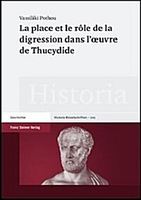 La Place Et Le Role de La Digression Dans LOeuvre de Thucydide (Hardcover)