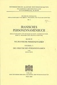 Iranisches Personennamenbuch Band 3 Neuiranische Personennamen Faszikel 3: Die Ossetischen Personennamen (Paperback)