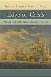 Edge of Crisis: War and Trade in the Spanish Atlantic, 1789-1808 (Hardcover)