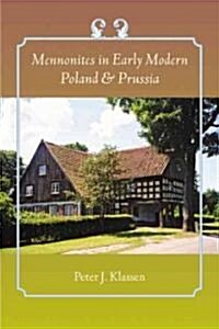 Mennonites in Early Modern Poland and Prussia (Hardcover)