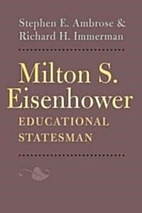 Milton S. Eisenhower, Educational Statesman (Paperback)