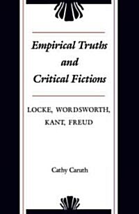 Empirical Truths and Critical Fictions: Locke, Wordsworth, Kant, Freud (Paperback)