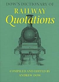 Dows Dictionary of Railway Quotations (Paperback)