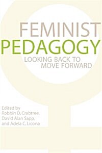 Feminist Pedagogy: Looking Back to Move Forward (Paperback)