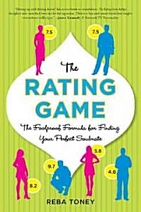 The Rating Game: The Foolproof Formula for Finding Your Perfect Soul Mate (Paperback)