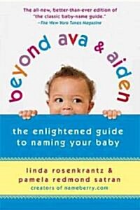 Beyond Ava & Aiden: The Enlightened Guide to Naming Your Baby (Paperback, 5)