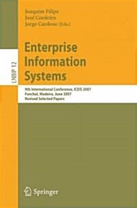 Enterprise Information Systems: 9th International Conference, ICEIS 2007, Funchal, Madeira, June 12-16, 2007, Revised Selected Papers (Paperback)