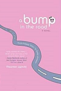 A Bump in the Road: From Happy Hour to Baby Shower (Paperback)